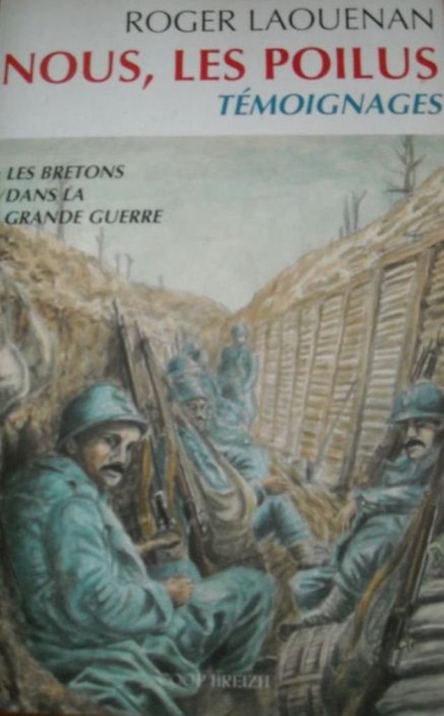 Les Bretons dans la Grande Guerre. Vol. 1998. Nous, les Poilus : témoignages Books