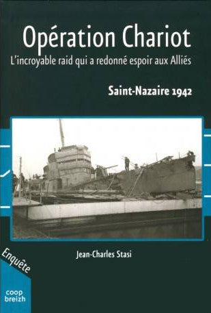 Opération Chariot : l'incroyable raid qui a redonné espoir aux Alliés : Saint-Nazaire 1942 Books