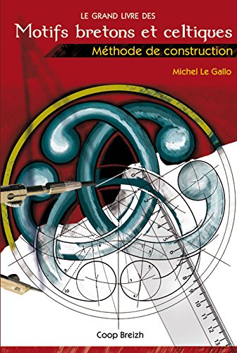 Le grand livre des motifs bretons et celtiques : méthode de construction book