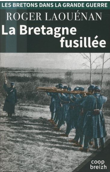 Les Bretons dans la Grande Guerre. La Bretagne fusillée book