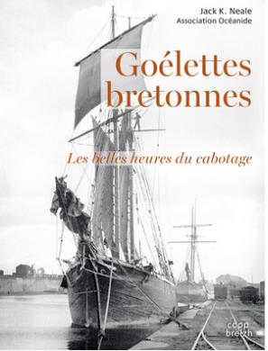 Goélettes bretonnes : les belles heures du cabotage book