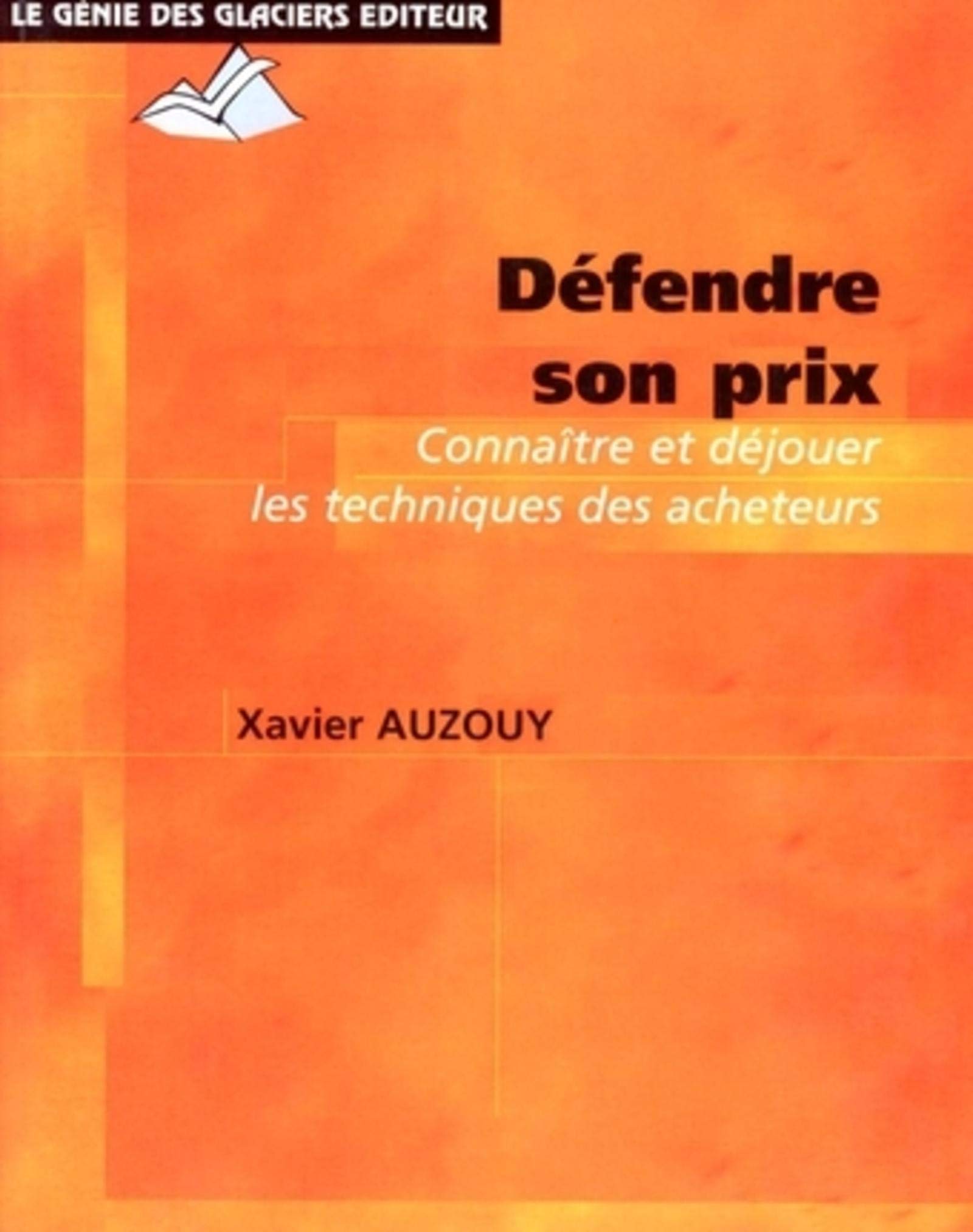 Défendre son prix: Connaître et déjouer les techniques des acheteurs book