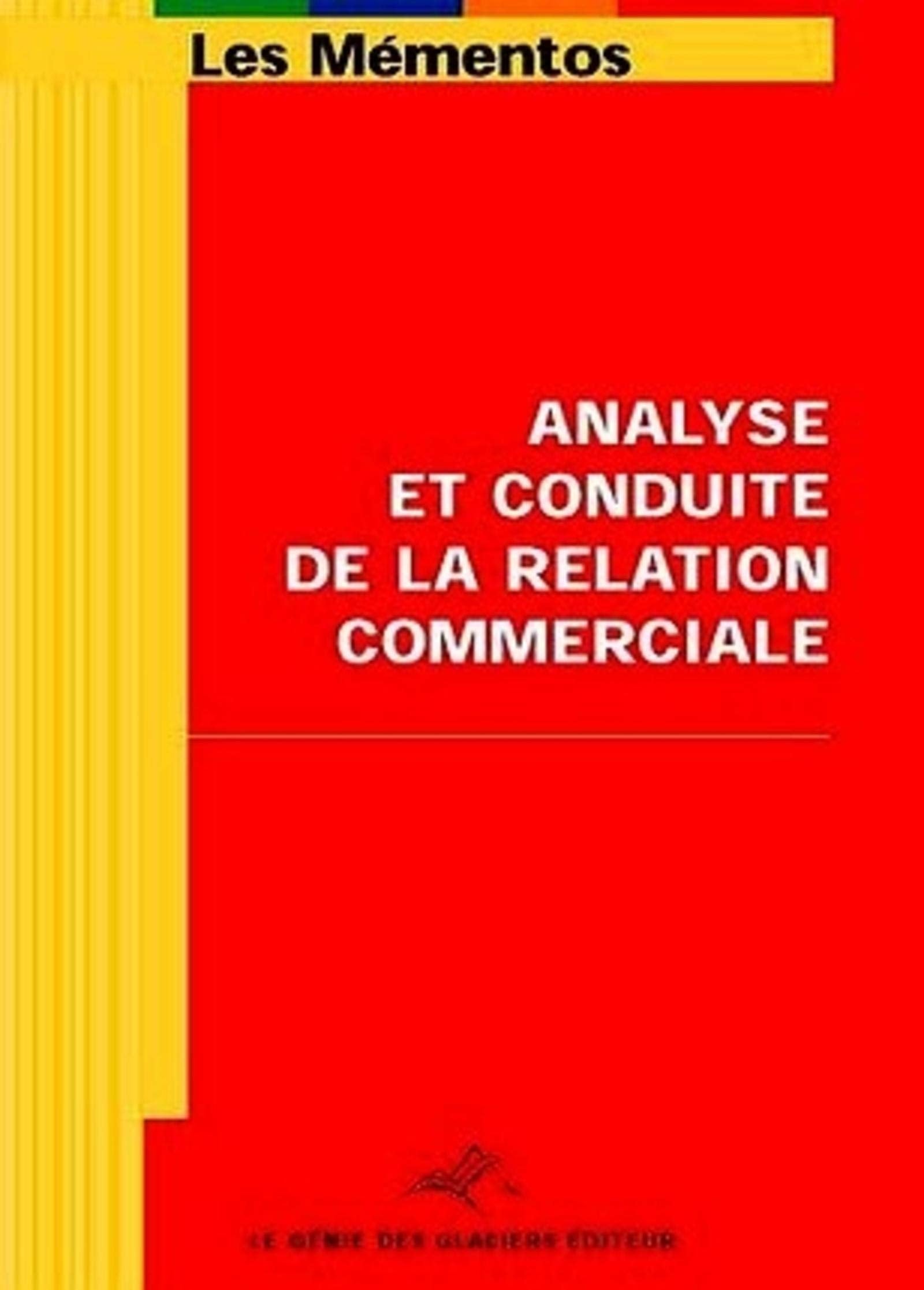 ANALYSE ET CONDUITE DE LA RELATION COMMERCIALE. EPREUVE E5 BTS MUC Professional & Reference Books