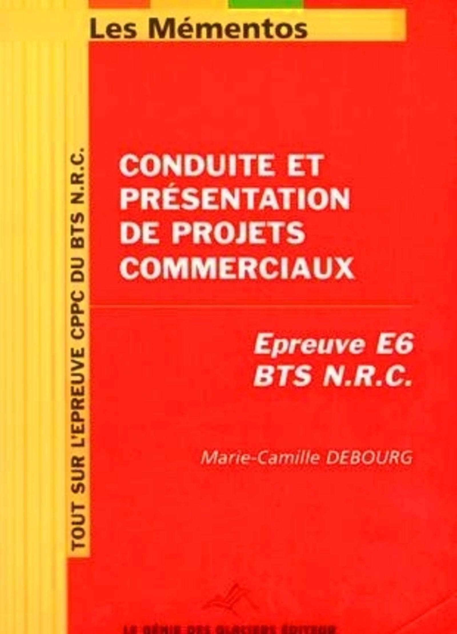 Conduite Et Presentation De Projets Commerciaux. Epreuve E6 Bts Nrc book