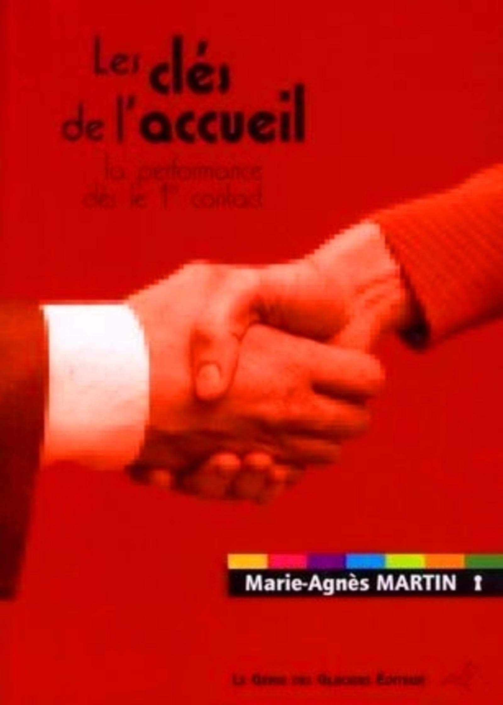 LES CLES DE L'ACCUEIL - LE PERFORMANCE DES LE 1ER CONTACT Professional & Reference Books