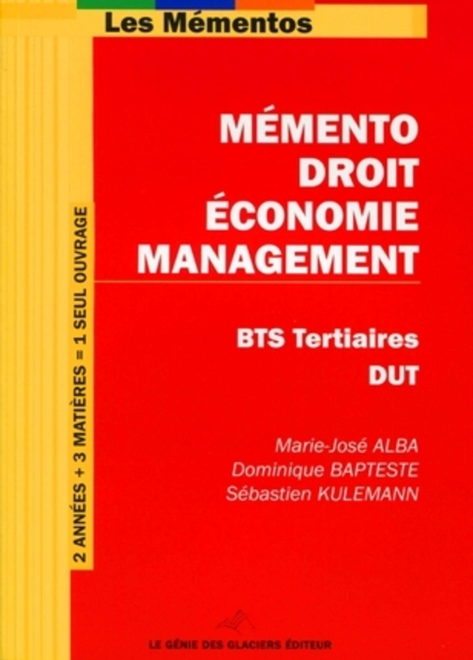 Mémento Droit-Economie-Management. BTS Tertiaires - DUT. 2 années + 3 matières = 1 seul ouvrage book