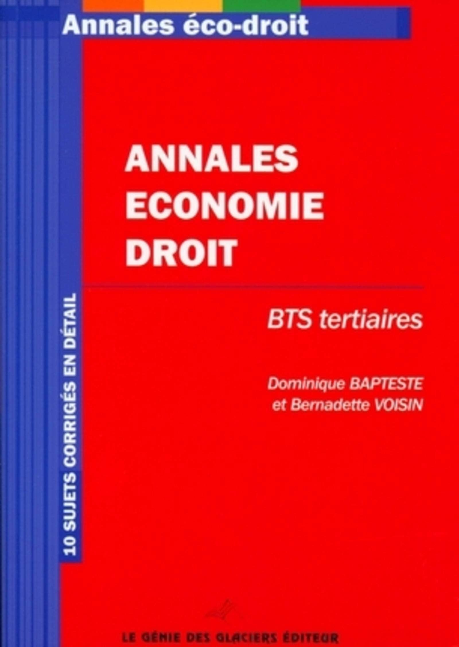 ANNALES ECONOMIE-DROIT BTS TERTIAIRES. 10 SUJETS CORRIGES ENDETAIL: 10 SUJETS CORRIGES EN DETAIL. book