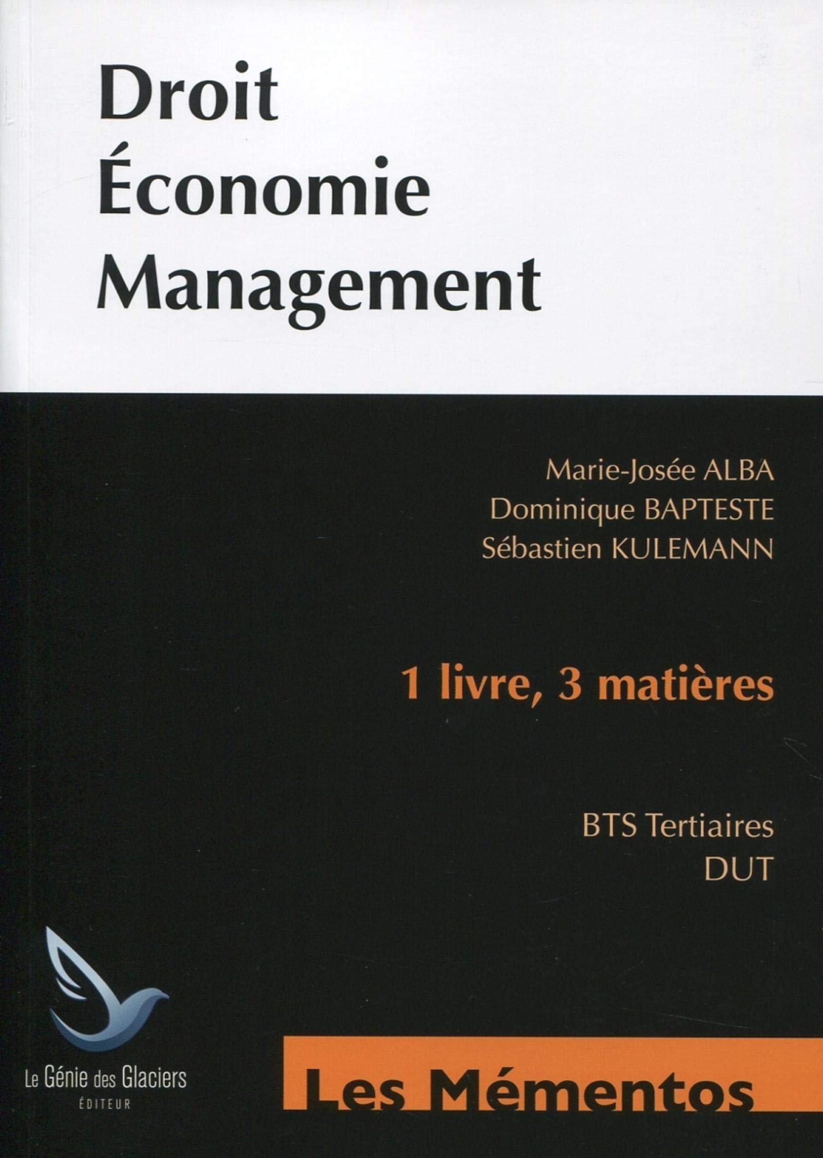 Mémento droit, économie, management pour BTS tertiaires: 1 livre, 3 matières, BTS tertiaires, DUT Non-fiction