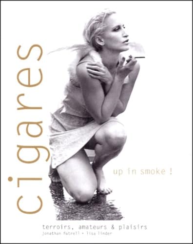 Cigares, up in smoke : terroirs, amateurs et plaisirs book
