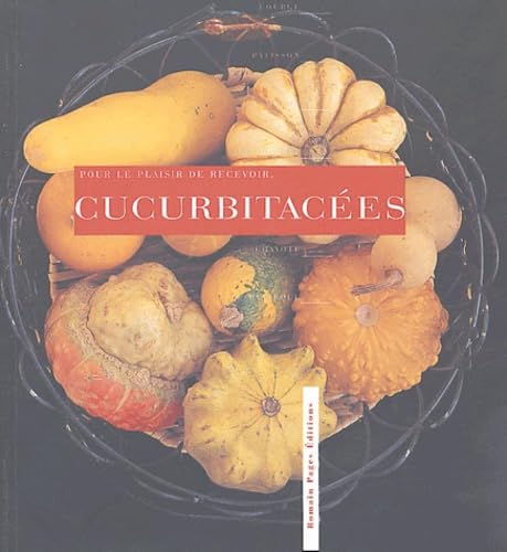 Pour le plaisir de recevoir : Cucurbitacées book
