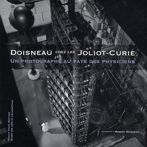 Doisneau chez les Joliot-Curie: Un photographe au pays des physiciens book