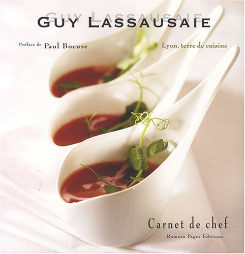 Guy Lassausaie: Lyon, terre de cuisine Books