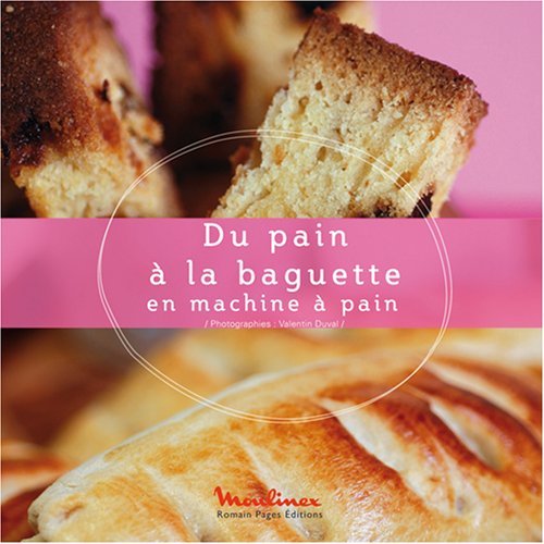 Du pain à la baguette en machine à pain book