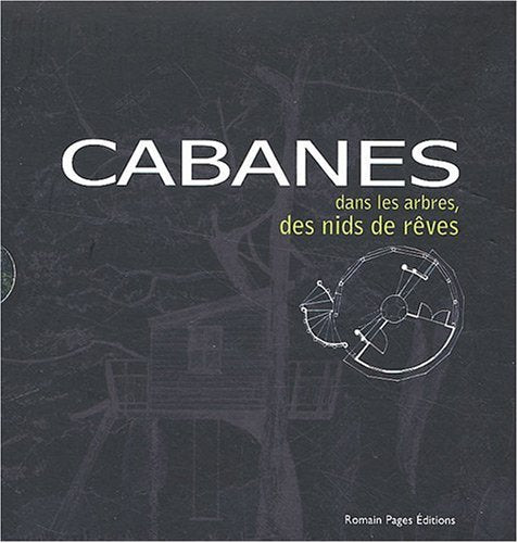 Cabanes dans les arbres, des nids de rêves: Coffret deux volumes book