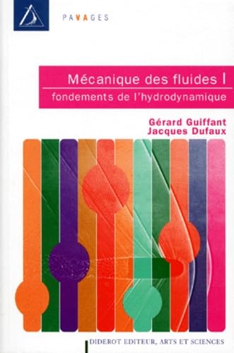 Mecanique Des Fluides. Tome 1, Fondements De L'Hydrodynamique book