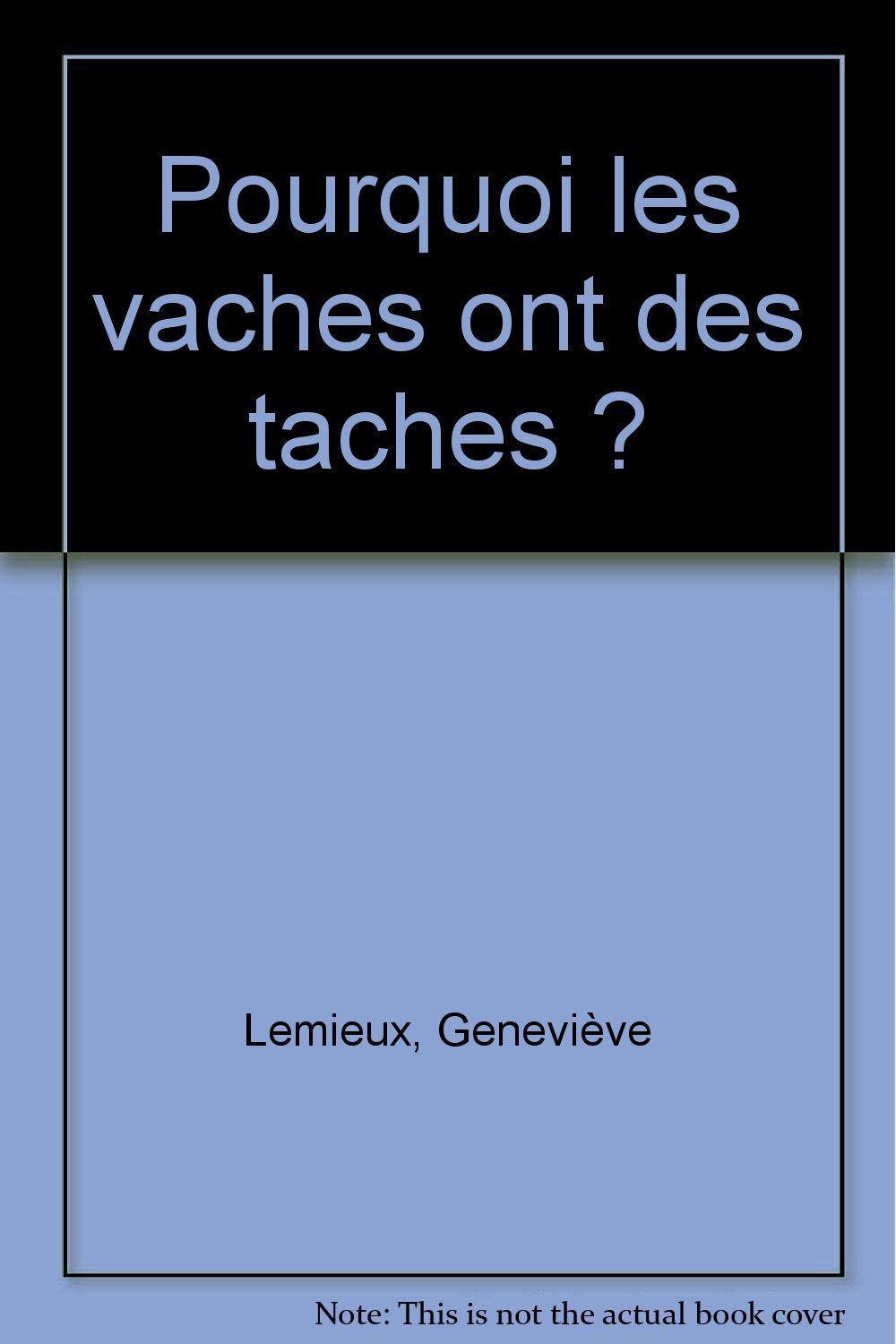Pourquoi les vaches ont elles des tâches ? book