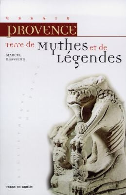 Provence, terre de mythes et de légendes book