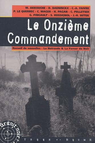 Le Onzième commandement: Recueil de nouvelles, La Noiraude et La Fureur du Noir Books