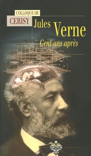 Jules Verne: Cent ans après, actes du colloque de Cerisy Books