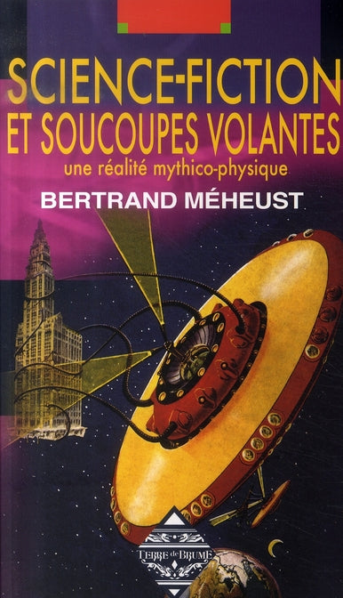 Science-fiction et soucoupes volantes : une réalité mythico-physique Books