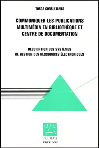 Communiquer les publications multimédia en bibliothèque et centre de documentation : description des systèmes de gestion des ressources électroniques book