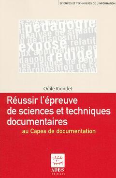 Réussir l'épreuve de sciences et techniques documentaires au Capes de documentation : éduquer à l'information Books