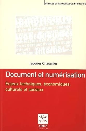 Document et numérisation: Enjeux techniques, économiques, culturels et sociaux Books