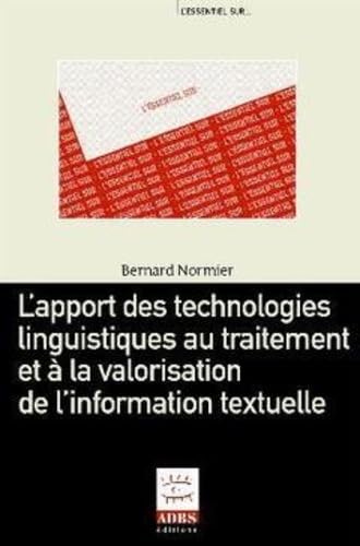 L'apport des technologies linguistiques au traitement et à la valorisation de l'information textuelle book
