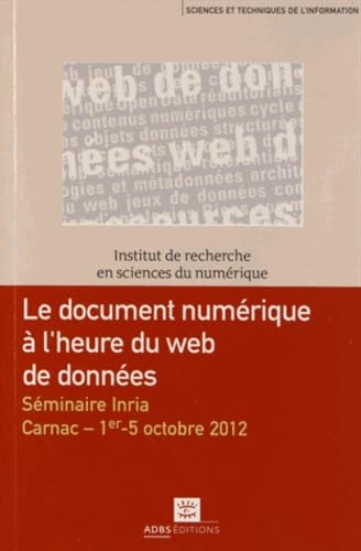 Le document numérique à l'heure du web de données: Séminaire Inria, Carnac, 1er - 5 octobre 2012 Books