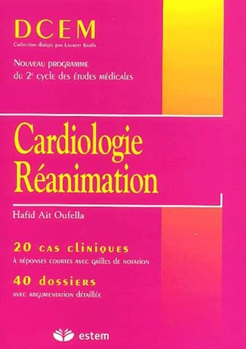 Cardiologie-Réanimation: 20 cas cliniques à réponses rapides avec grilles de notation, 40 dossiers avec argumentation détaillée book