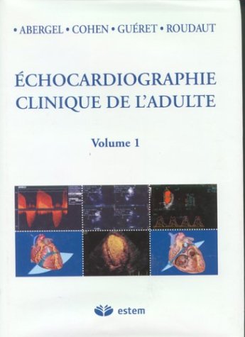 Echocardiographie Clinique de l'Adulte. Tome 1. Collectif. Editions Estem. book
