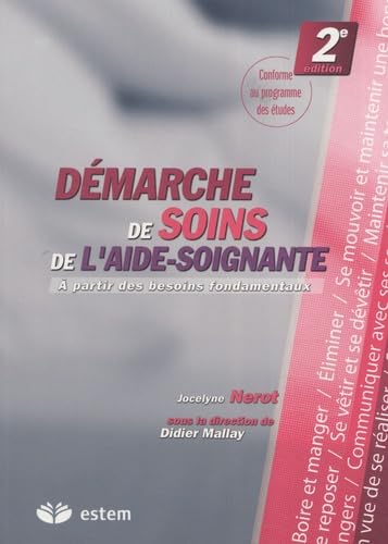 La démarche de soins de l'aide-soignante: A partir des besoins fondamentaux book