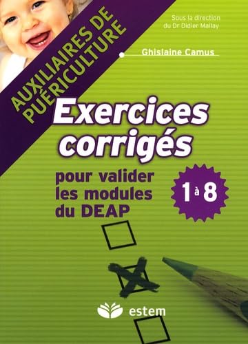 Exercices corrigés pour valider les modules du DEAP 1 à 8: Auxiliaires de puériculture book