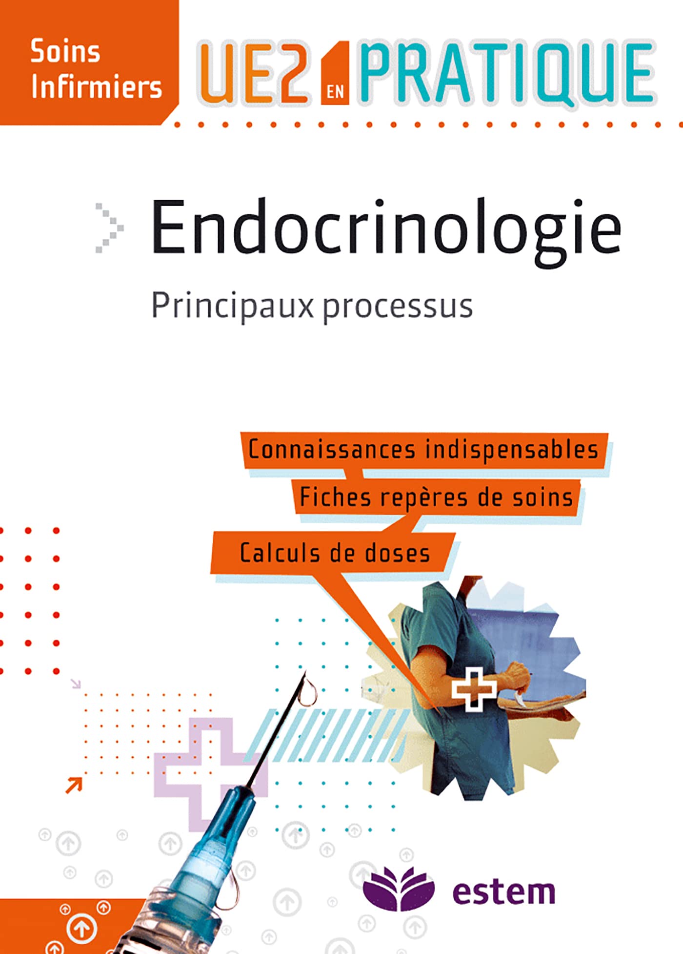 Endocrinologie - Principaux processus: UE2 en pratique Medicine