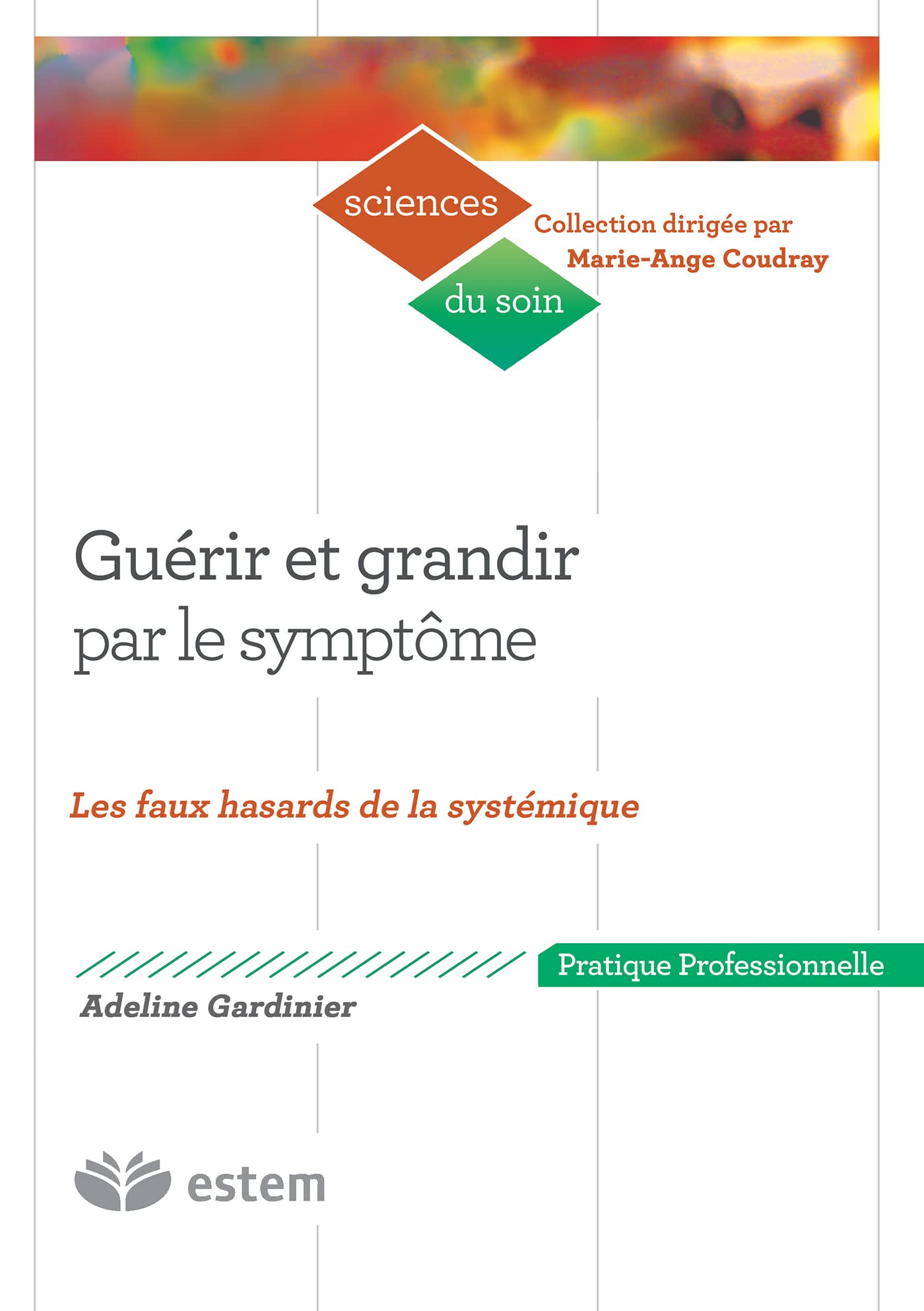Guérir et grandir par le symptôme: Les faux hasards de la systémique Medicine