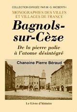 Bagnols-sur-Cèze en Languedoc - de la pierre polie à l'atome désintégré book