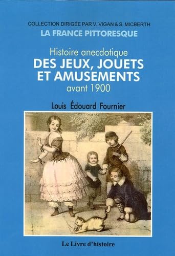 Histoire anecdotique des jeux, jouets et amusements avant 1900 book