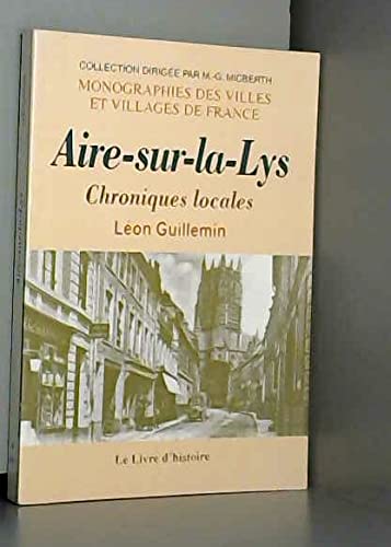 AIRE-SUR-LA-LYS. CHRONIQUES LOCALES Politics & History