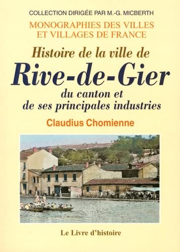 Histoire de la ville de Rive-de-Gier, du canton et de ses principales industries book