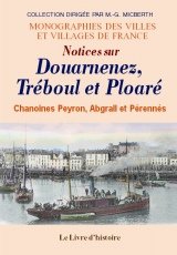Notices sur Douarnenez, Tréboul et Ploaré Politics & History