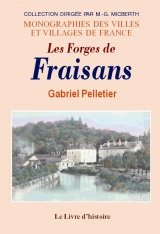 Les forges de Fraisans - la métallurgie comtoise à travers les siècles book