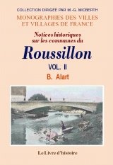 ROUSSILLON (NOTICES HISTORIQUES SUR LES COMMUNES DU). VOL. II Politics & History