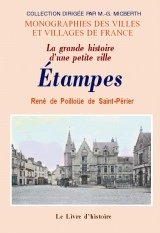 La grande histoire d'une petite ville - Étampes Politics & History