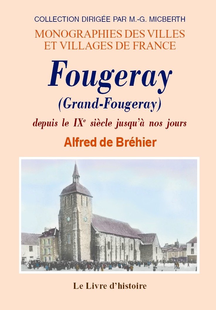 Fougeray (Grand-Fougeray) - depuis le IXe siècle jusqu'à nos jours Politics & History
