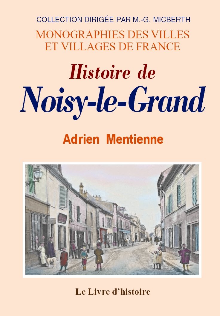 Histoire de Noisy-le-Grand - domaine royal du temps des Mérovingiens, devenu ensuite sous la domination des moines Saint-Martin Politics & History