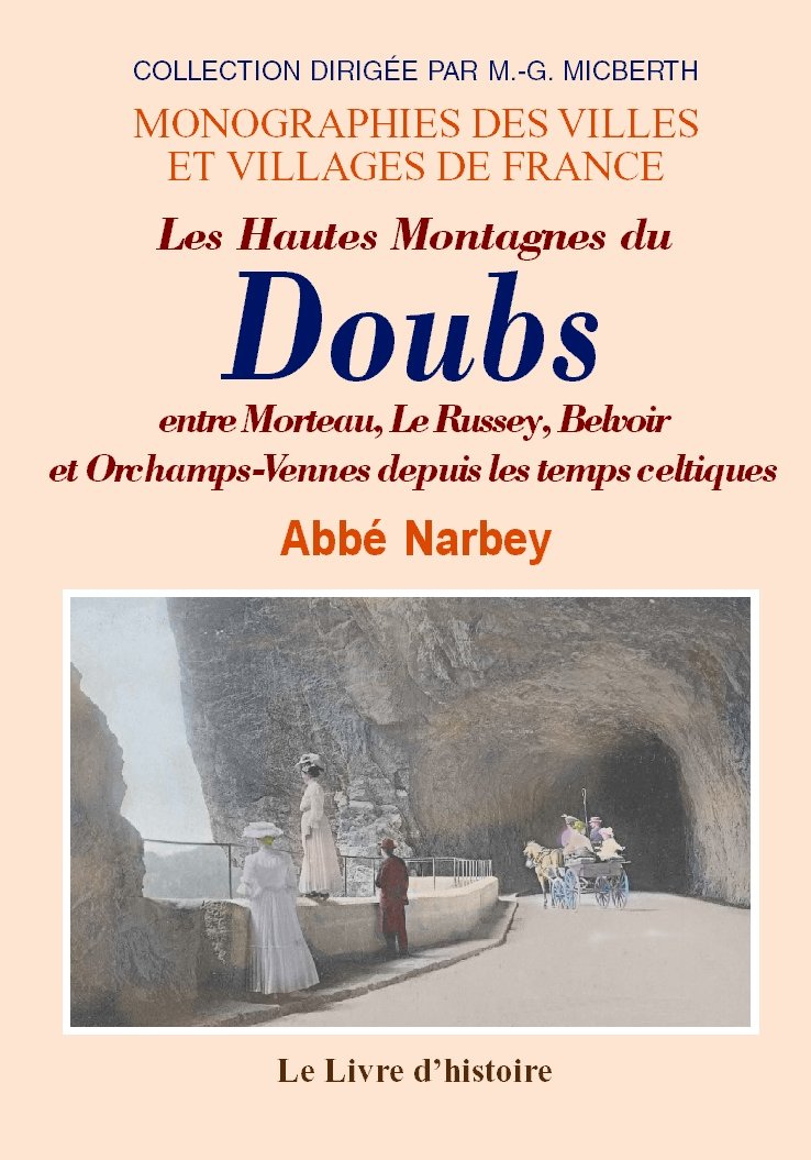 Les hautes montagnes du Doubs - entre Morteau, Le Russey, Belvoir et Orchamps-Vennes depuis les temps celtiques book