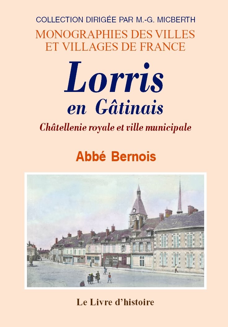 Lorris en Gâtinais - châtellenie royale et ville municipale book