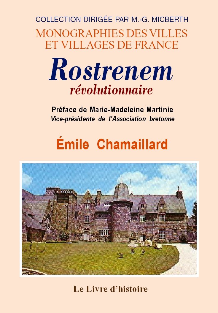 Rostrenen révolutionnaire - histoire d'une petite ville bretonne pendant la Révolution, 1789-1801 book