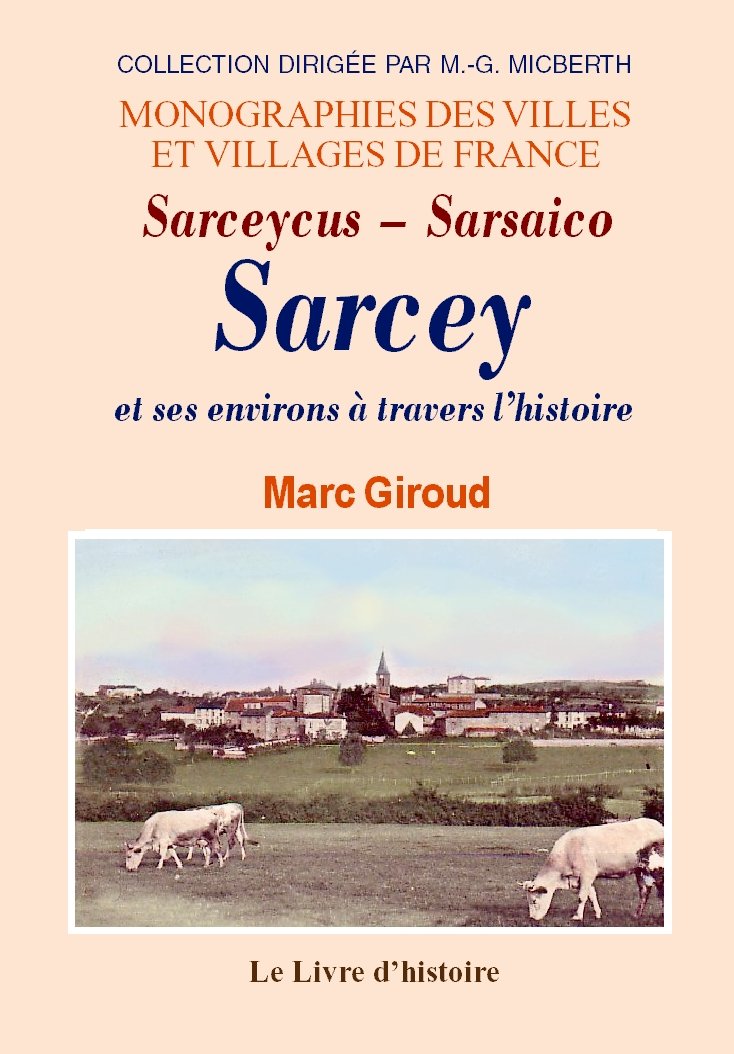 Sarcey et ses environs à travers l'histoire - monographie d'un village du lyonnais book