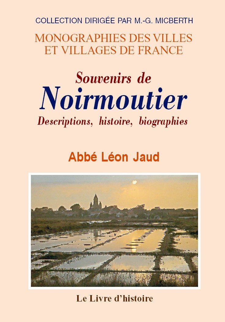 Souvenirs de Noirmoutier - descriptions, histoire, biographies, etc. book